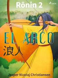 Ronin 2 - El arco - Jesper Nicolaj Christiansen - E-Book