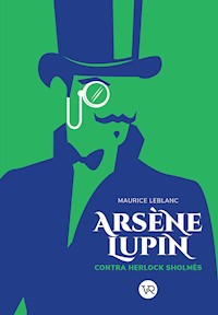 Arsène Lupin contra Herlock Sholmès - Maurice Leblanc - E-Book