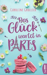 Das Glück wartet in Paris - Caroline Grollier - E-Book