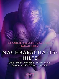 Nachbarschaftshilfe – und drei andere erotische Erika Lust-Geschichten - Sarah Skov - E-Book