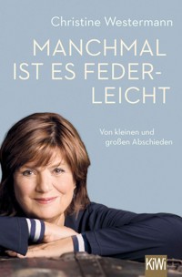 Manchmal ist es federleicht - Christine Westermann - E-Book