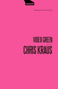 Video Green - Chris Kraus - E-Book