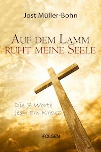 Auf dem Lamm ruht meine Seele - Jost Müller-Bohn - E-Book