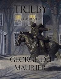 Trilby: Illustrated - George Du Maurier - E-Book