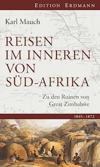 Reisen im Inneren von Süd-Afrika - Karl Mauch - E-Book