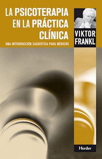 La Psicoterapia en la práctica clínica - Viktor Frankl - E-Book