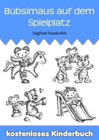 Bubsimaus auf dem Spielplatz - Siegfried Freudenfels - E-Book