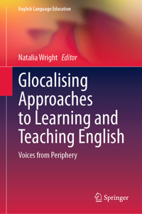 Glocalising Approaches to Learning and Teaching English -  - E-Book