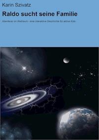 Raldo sucht seine Familie - Karin Szivatz - E-Book