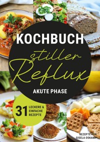 Kochbuch Stiller Reflux - Akute Phase - Gisela Oskamp - E-Book