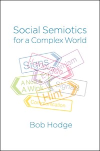 Social Semiotics for a Complex World - Bob Hodge - E-Book