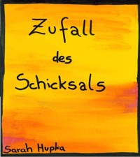 Zufall des Schicksals - Sarah Hupka - E-Book