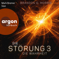 Die Wahrheit - Die Störung, Band 3 (Ungekürzte Lesung) - Brandon Q. Morris - Hörbuch