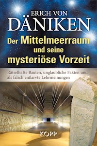 Der Mittelmeerraum und seine mysteriöse Vorzeit - Erich von Däniken - E-Book