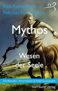 Mythos - Wesen der Seele - Kim Fohlenstein - E-Book