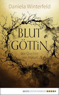 Die Quellen von Malun - Blutgöttin - Daniela Winterfeld - E-Book