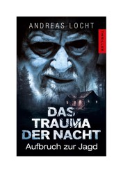 Das Trauma der Nacht - Andreas Locht - E-Book