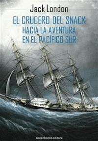 El crucero del Snack  - Jack  London - E-Book