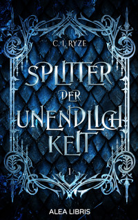 Splitter der Unendlichkeit - C.I. Ryze - E-Book