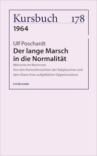 Der lange Marsch in die Normalität - Ulf Poschardt - E-Book