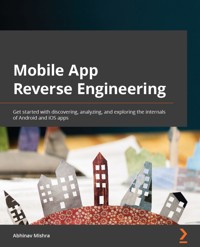 Mobile App Reverse Engineering - Abhinav Mishra - E-Book