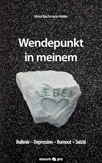 Wendepunkt in meinem Leben - Moni Bachmann-Keller - E-Book