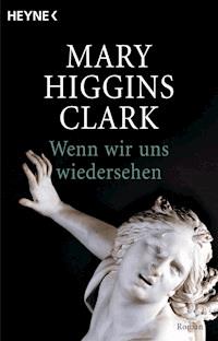 Wenn wir uns wiedersehen - Mary Higgins Clark - E-Book