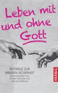 Leben mit und ohne Gott - Karsten Krampitz - E-Book