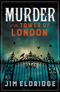 Murder at the Tower of London - Jim Eldridge - E-Book