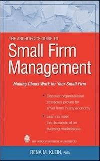 The Architect's Guide to Small Firm Management - Rena M. Klein - E-Book