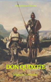 Don Quixote (Prometheus Classics) - Miguel Cervantes - E-Book
