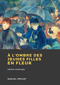 À l'ombre des jeunes filles en fleurs - Marcel Proust - E-Book