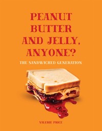 Peanut Butter and Jelly, Anyone? - Valerie Price - E-Book