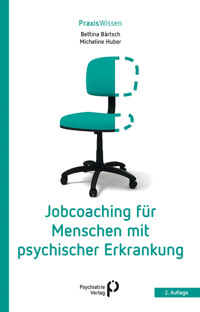 Jobcoaching für Menschen mit psychischer Erkrankung - Bettina Bärtsch - E-Book