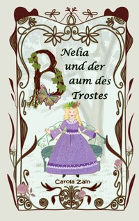 Nelia und der Baum des Trostes - Carola Zain - E-Book