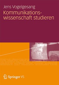 Kommunikationswissenschaft studieren - Jens Vogelgesang - E-Book