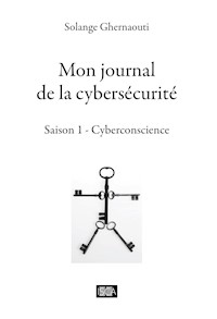 Mon journal de la cybersécurité - Saison 1 - Solange Ghernaouti - E-Book