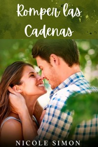 Romper las Cadenas - Nicole Simon - E-Book