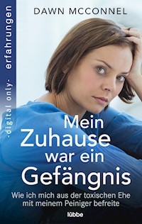 Mein Zuhause war ein Gefängnis - Dawn McConnel - E-Book