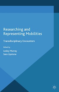 Researching and Representing Mobilities -  - E-Book