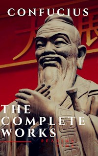 The Complete Confucius: The Analects, The Doctrine Of The Mean, and The Great Learning - Confucius - E-Book