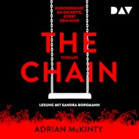 The Chain – Durchbrichst du die Kette, stirbt dein Kind - Adrian McKinty - Hörbuch