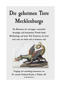 Die geheimen Tiere Mecklenburgs - Dr. naturalis Ferdinand Kneifer - E-Book