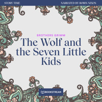 The Wolf and the Seven Little Kids - Story Time, Episode 61 (Unabridged) - Brothers Grimm - Hörbuch