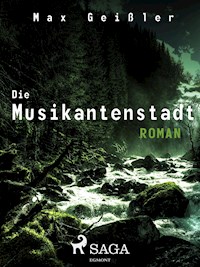 Die Musikantenstadt - Max Geißler - E-Book