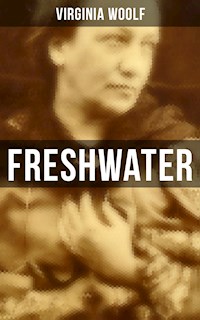 FRESHWATER - Virginia Woolf - E-Book