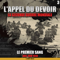 La seconde guerre mondiale: 3. Le premier sang - Liam Dale - Hörbuch