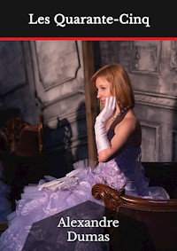 Les Quarante-Cinq - Dumas Alexandre - E-Book