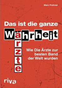 Das ist die ganze Wahrheit - Marc Frohner - E-Book