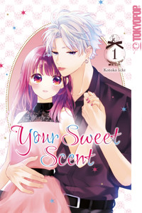 Your Sweet Scent,  Band 01 - Ichi Kotoko - E-Book